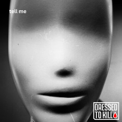 Dressed To Kill - Tell Me