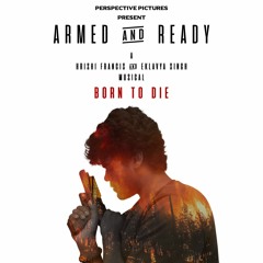 Born to Die - Armed And Ready Main Theme (Soundtrack from The Motion Picture)