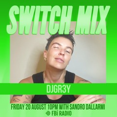 djgr3y | SWITCH on FBi Radio