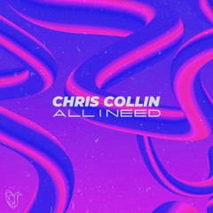 All I Need - Chris Collin
