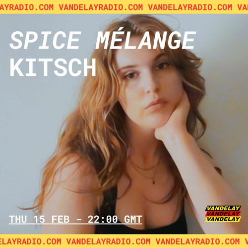 Spice Melange w/ Kitsch (15.02.24)