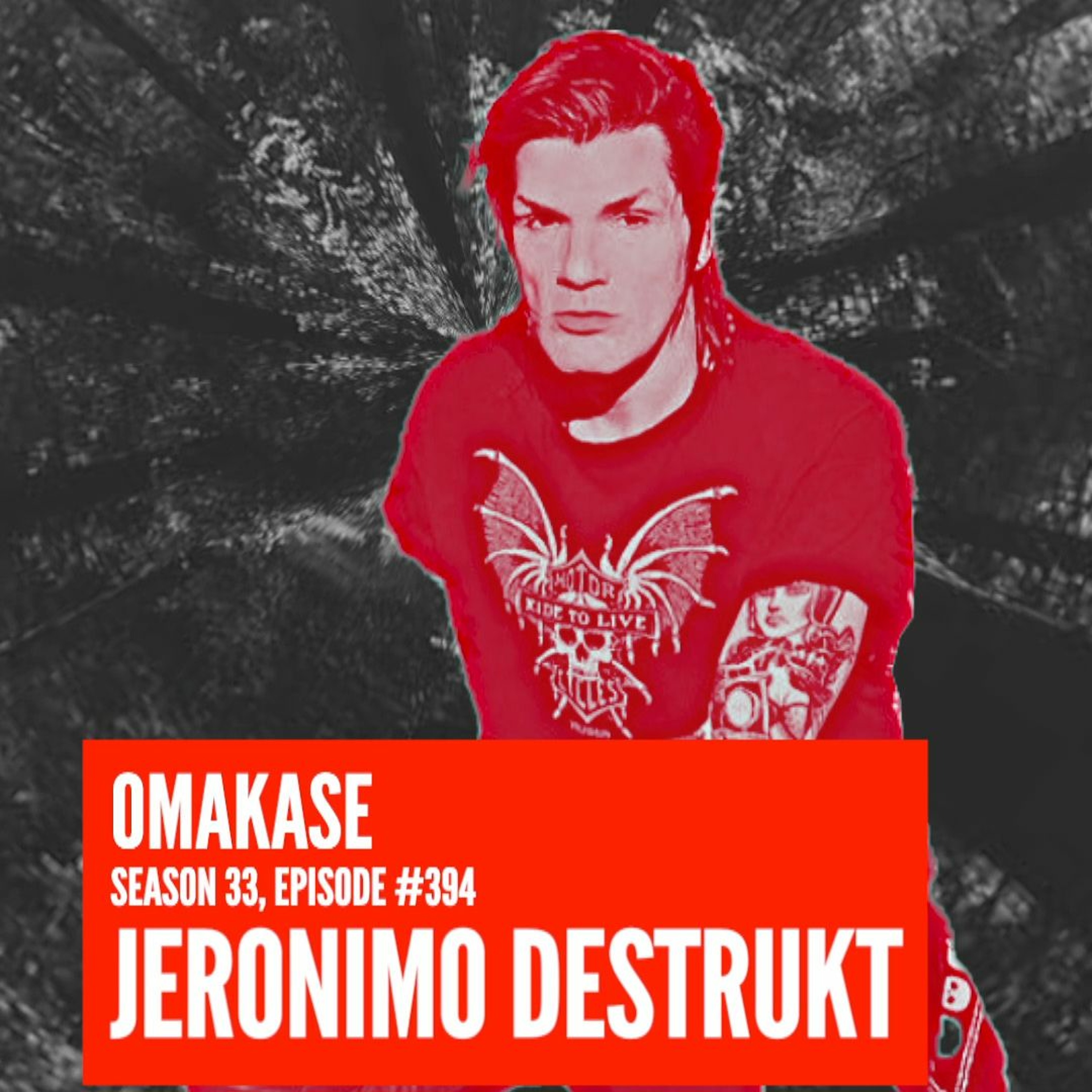 OMAKASE 394, JERONIMO DESTRUKT episode artwork