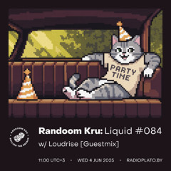 Liquid #084 w/ Loudrise (Guestmix)