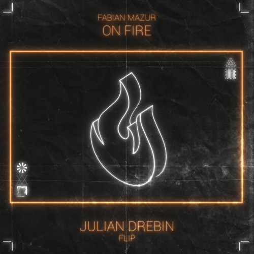 Fabian Mazur - On Fire (Julian Drebin Flip)