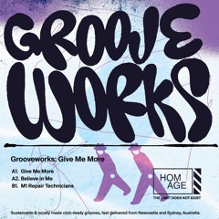 Grooveworks - Give Me More (HOMAGE031)