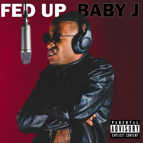 Baby J - Fed Up
