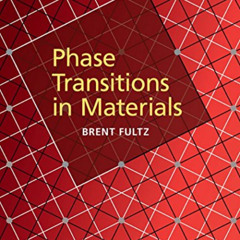 [ACCESS] PDF 🗃️ Phase Transitions in Materials by  Brent Fultz EPUB KINDLE PDF EBOOK