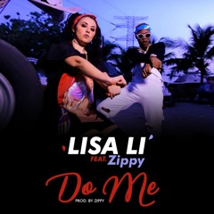 Lisa Li ft Zippy DO ME prod.by Yalababayala