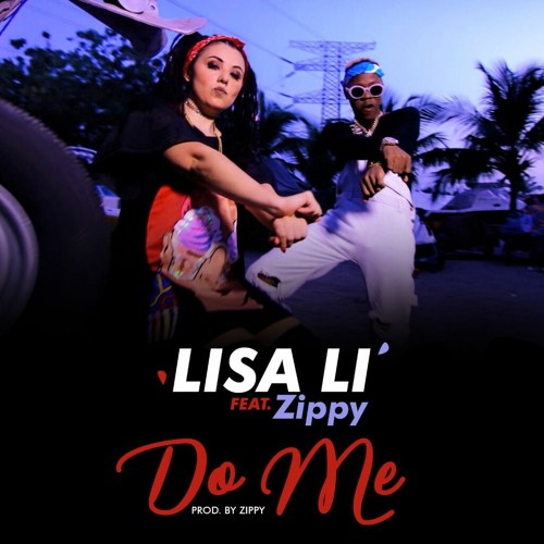 Lisa Li ft Zippy DO ME prod.by Yalababayala