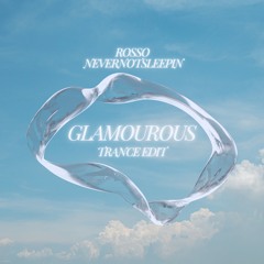 FERGIE - GLAMOROUS (ROSSO X NEVERNOTSLEEPIN TRANCE EDIT) FREE DL