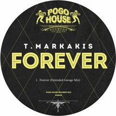 T.MARKAKIS - Forever (Extended Garage Mix) PHR329 ll POGO HOUSE