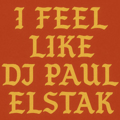 I Feel Like Dj Paul Elstak
