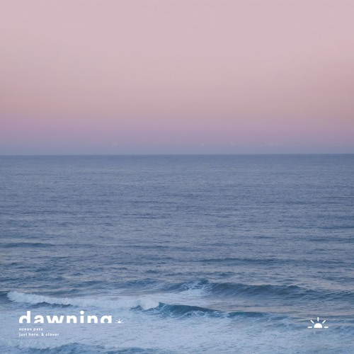 just here. & CLOVER - Ocean Pass