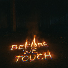 Before We Touch