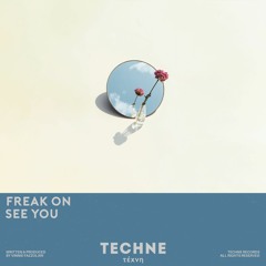 FREAK ON - See You [Techne]