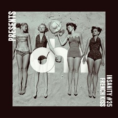 Insanity #35 - French Kiss (Chill Summer Mix)