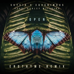 Skysia x Equanimous - Open (Erothyme Remix)