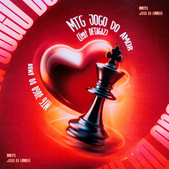 MTG Jogo do Amor (feat DETAGAZ) [feat. Detagaz]
