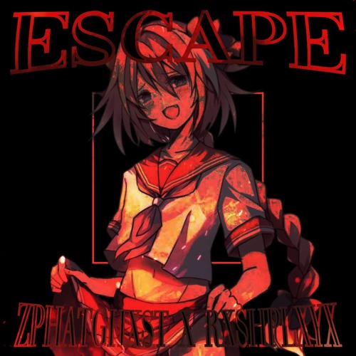 RXSHPLXYX & zphatGhxst - ESCAPE