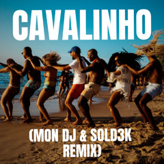 PEDRO SAMPAIO - CAVALINHO (Mon DJ & Sold3k Extended RMX)