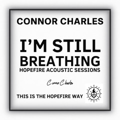 I'm Still Breathing - Hopefire Acoustic Sessions