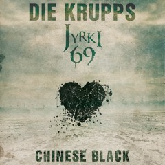 DIE KRUPPS Feat. Jyrki 69 - Chinese Black