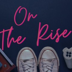On The Rise