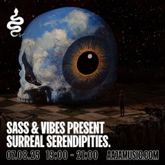 Sass & Vibes presents Surreal Serendipities