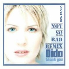 DIDO - Thank You (Not So Bad -Stan) DON PAOLO REMIX