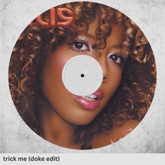 Trick Me (doke extended edit)