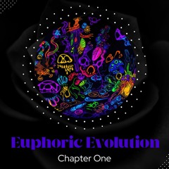 Euphoric Evolution : Chapter One ✌️🎵
