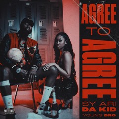 Sy Ari Da Kid - Agree To Agree Featuring Young Dro(prod. By Cedes)