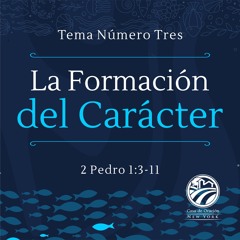 Tema | La Formación del Carácter