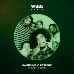 Planet Hemp - Mantenha O Respeito (WAGG VIP Edit)