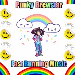 Punky Brewstar Fast Running Music