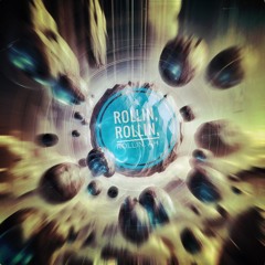 Rollin, rollin, rollin, ah!