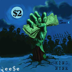 2 Dollarz Feat. KING N.Y.N.E. & Qee$e (Prod. MJBeats)