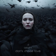 Qeight - Don't Chase Love