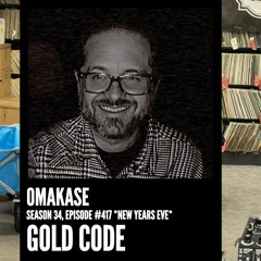 OMAKASE 417, GOLD CODE