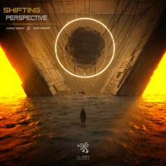 Who knows & Cosmic Energy - Shifting Perspective (OUT NOW ON ALIEN RECS)