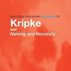 Epub✔ Routledge Philosophy GuideBook to Kripke and Naming and Necessity (Routledge