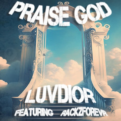 Praise God (ft. LuvDior)
