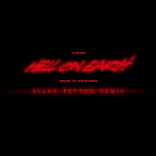 KAS:ST - Hell On Earth (Allan Feytor Rmx)FREE DOWNLOAD