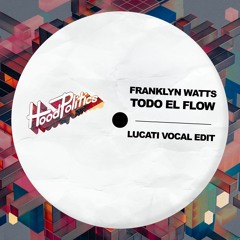 Franklyn Watts - Todo El Flow (LUCATI Vocal Edit)