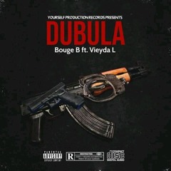 Bouge B Feat. Vièyda L - Dubula!! - ( Prod by Vieyda L )