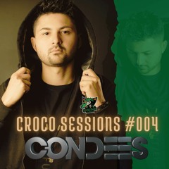 Croco Sessions #004 - Condees