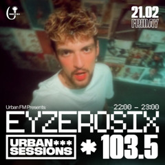 URBAN SESSIONS - EYZEROSIX #69