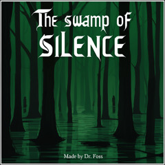 The swamp of silence