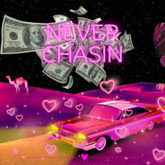 Never Chasin