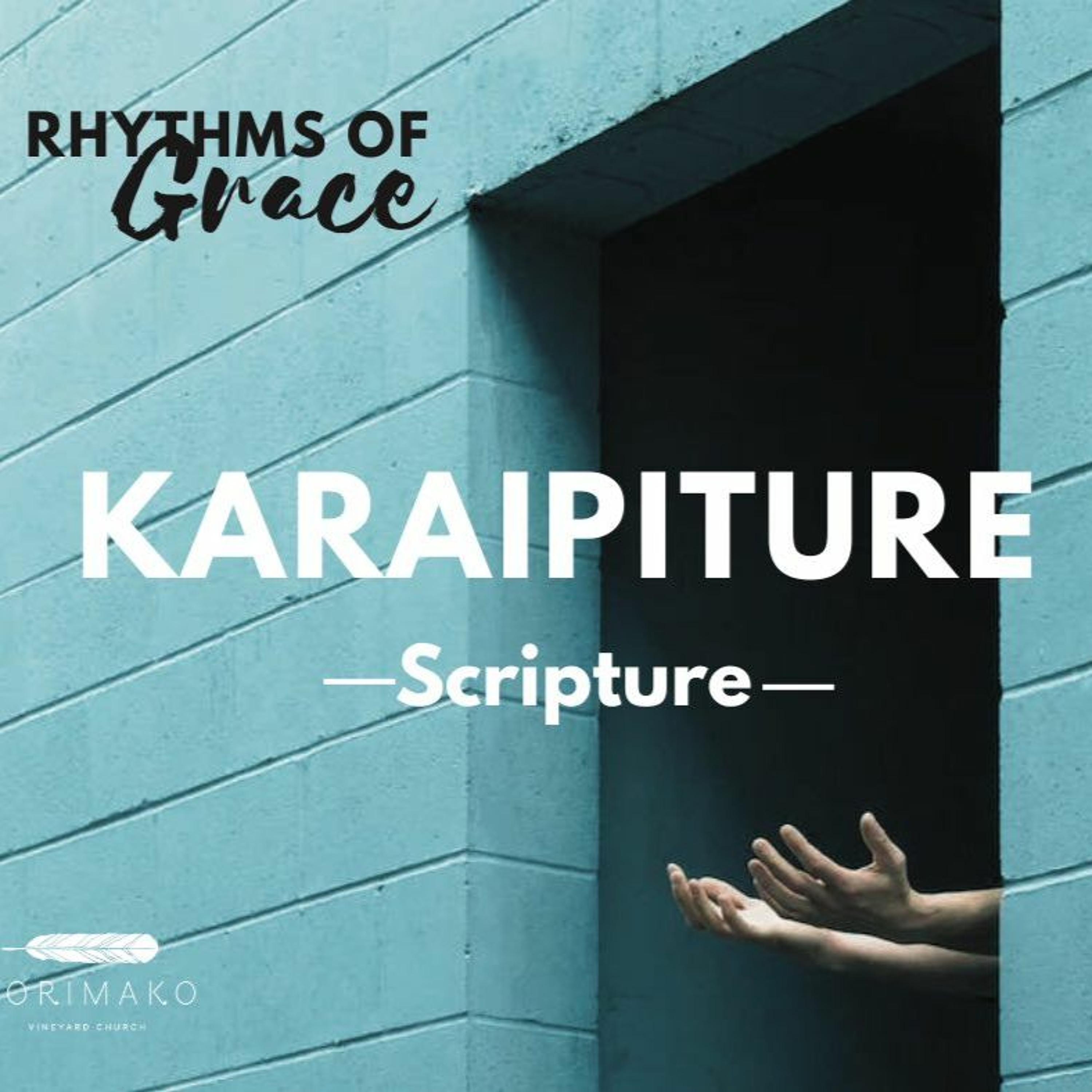 Sunday 13 August 2023// Rhythms of Grace Series- Karaipiture/Scripture